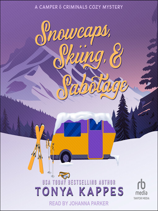 Title details for Snowcaps, Skiing, & Sabotage by Tonya Kappes - Available